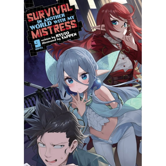 Survival in Another World with My Mistre Survival in Another World with My Mistress! (Light Novel) Vol. 9, (Paperback)