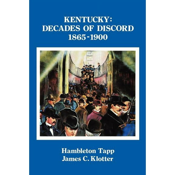 Kentucky: Decades of Discord, 1865-1900, (Paperback)