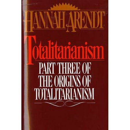 Totalitarianism : Part Three of the Origins of Totalitarianism, Used [Paperback]