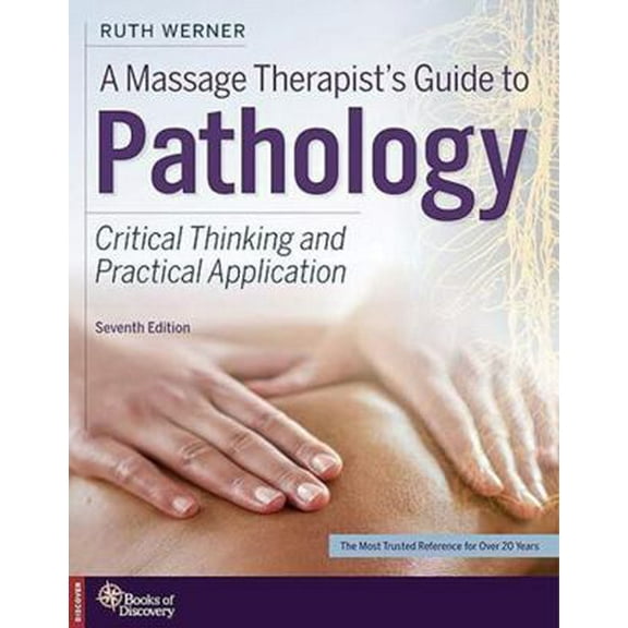 Pre-Owned A Massage Therapist's Guide to Pathology: Critical Thinking and Practical Application (Paperback) 0998266345 9780998266343