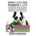 thumbnail image 1 of How Long Do Rabbits Live?: You'll Never Look at Rabbits the Same Way Again, 1 of 1