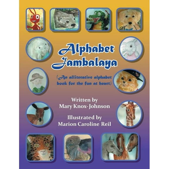ALPHABET JAMBALAYA: An alliterative alphabet book for the fun at heart