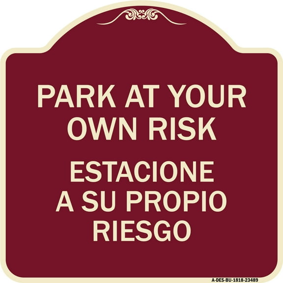 SignMission Designer Series Sign - Park at Your Own Risk Estacione a Su Propio Riesgo | Burgundy 18" X 18" Heavy-Gauge Aluminum Architectural Sign | Made in the USA