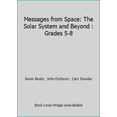 thumbnail image 1 of Pre-Owned Messages from Space: The Solar System and Beyond : Grades 5-8 (Paperback) 092488617X 9780924886171, 1 of 1