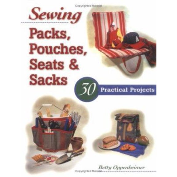 Pre-Owned Sewing Packs, Pouches, Seats & Sacks: 30 Practical Projects (Paperback) 1580170498 9781580170499