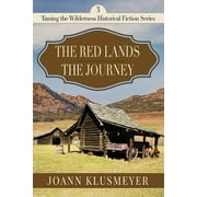 Taming the Wilderness Historical Fiction: Red Lands and The Journey (Paperback)
