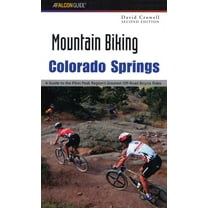 Regional Mountain Biking Colorado Springs: A Guide to the Pikes Peak Region's Greatest Off-Road Bicycle Rides, (Paperback)