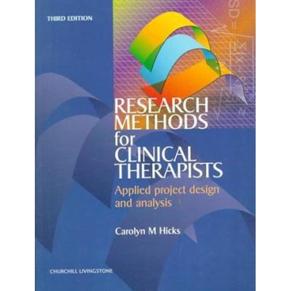 Pre-Owned Research Methods for Clinical Therapists: Applied Project Design and Analysis (Paperback) 0443062668 9780443062667