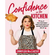 Confidence in the Kitchen: How to feed your family, wow your guests and master the perfect red lip!