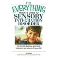 thumbnail image 1 of Pre-Owned The Everything Parent's Guide to Sensory Integration Disorder: Get the Right Diagnosis, Understand Treatments, and Advocate for Your Child (Paperback) 1593377142 9781593377144, 1 of 1