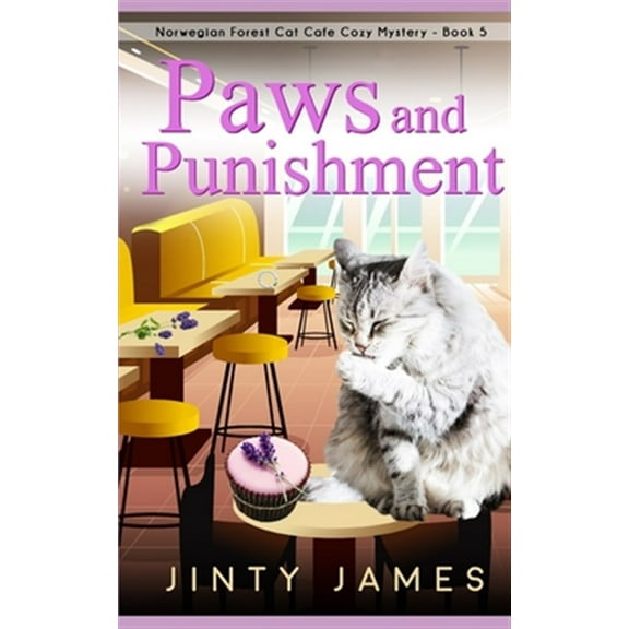 Paws and Punishment: A Norwegian Forest Cat Café Cozy Mystery - Book 5 (Paperback) by Jinty James