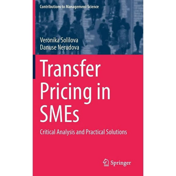 Contributions to Management Science Transfer Pricing in SMEs: Critical Analysis and Practical Solutions, (Hardcover)
