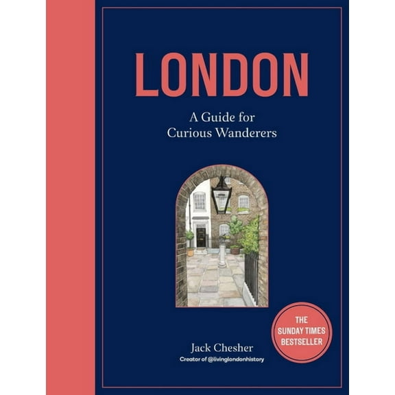 London: A Guide for Curious Wanderers: The Sunday Times Bestseller, (Hardcover)