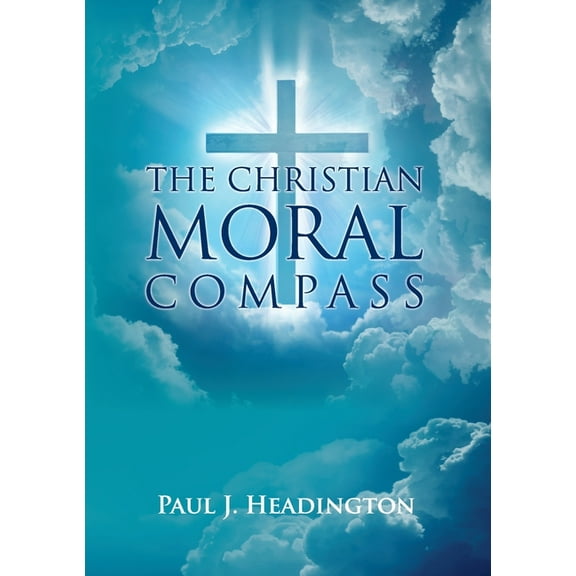 The Christian Moral Compass, (Paperback)