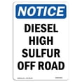 thumbnail image 1 of SignMission OS-NS-A-1824-V-11013 18 x 24 in. OSHA Notice Sign - Diesel High Sulfur Off Road, 1 of 1