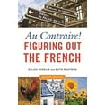 thumbnail image 2 of Au Contraire!: Figuring Out the French (Paperback), 2 of 3