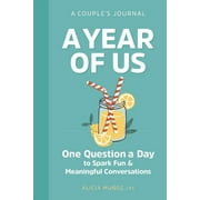 ALICIA MUOZ A Year of Us: A Couple's Journal : One Question a Day to Spark Fun and Meaningful Conversations (Paperback)