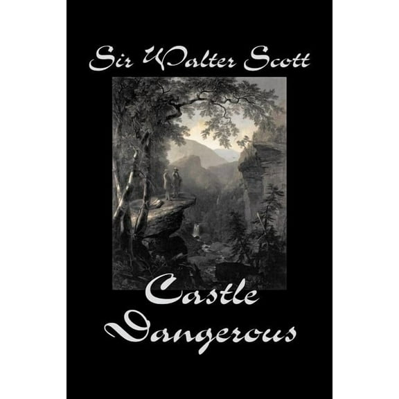 Castle Dangerous by Sir Walter Scott, Fiction, Historical, Literary, Classics, (Paperback)