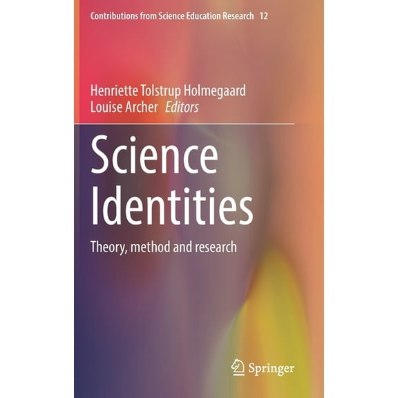 Contributions from Science Education Res Science Identities: Theory, Method and Research, Book 12, (Hardcover)
