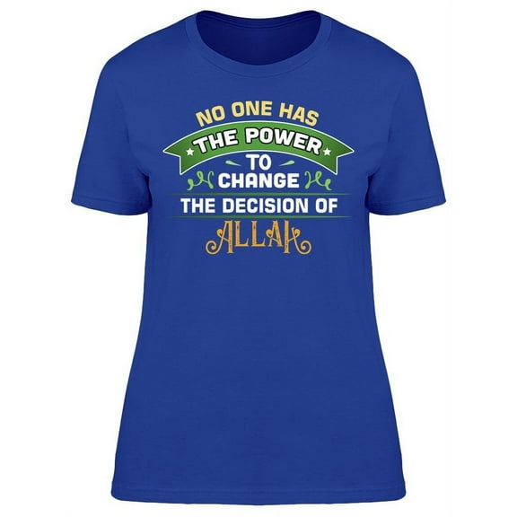 No One Has The Power To Change T-Shirt Women -Image by Shutterstock, Female x-Large