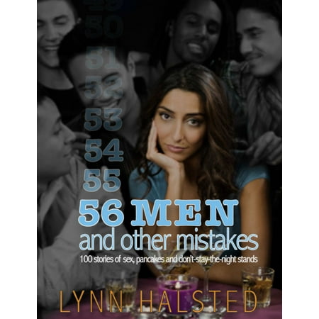 56 Men And Other Mistakes 100 Stories Of Sex, Pancakes And Don't-Stay-The-Night Stands -