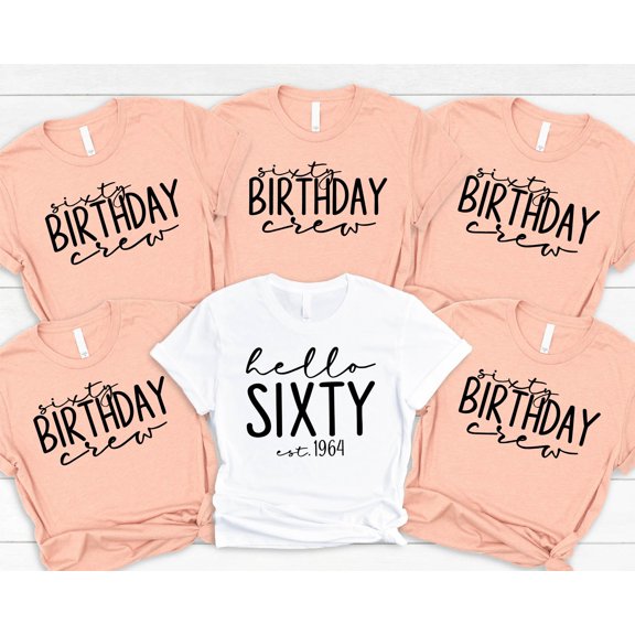 Hello Sixty Shirt 60th Birthday Shirt Sixty Birthday Shirt Group Birthday Shirt 60th Birth