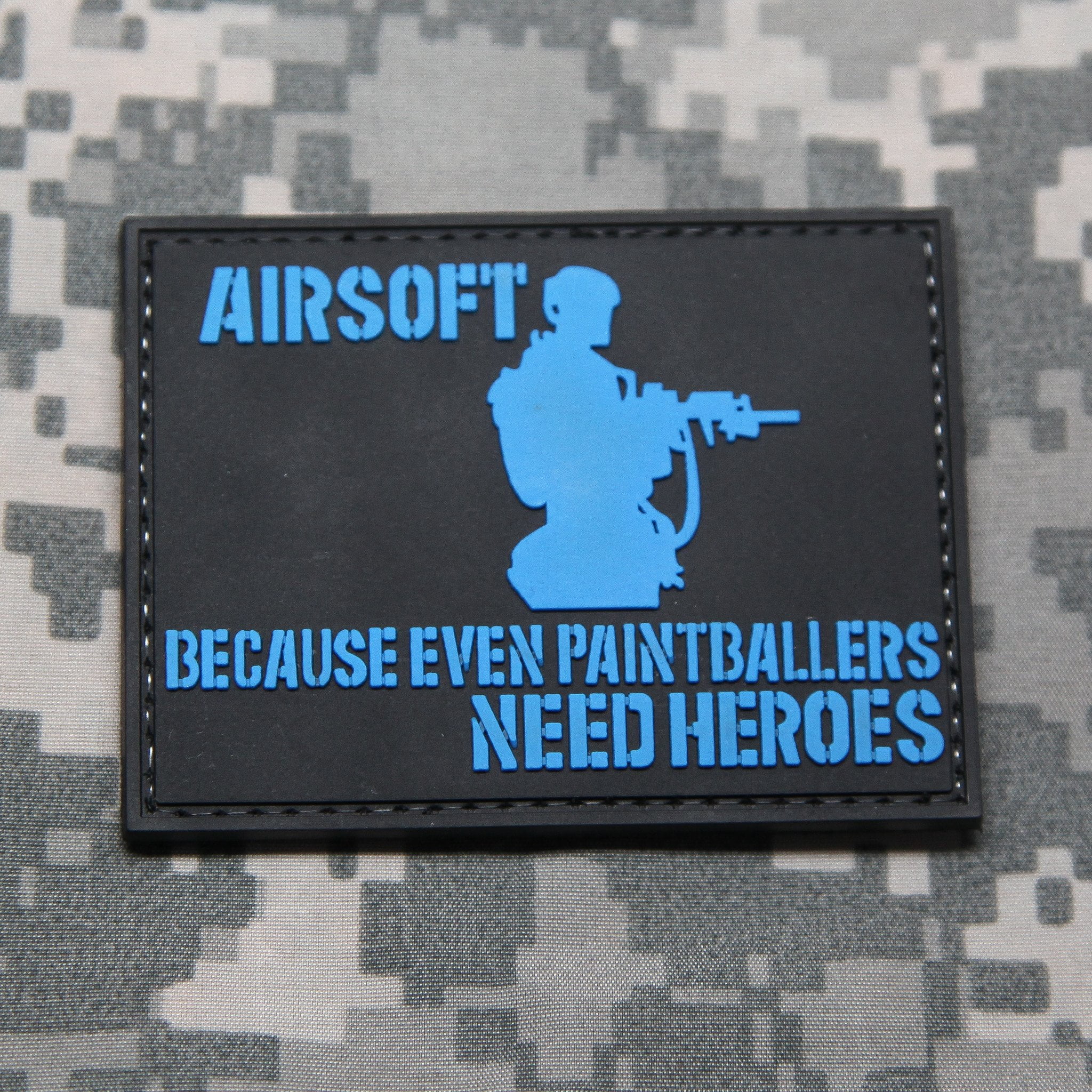 Airsoft Because Even Paintballers Need Heroes PVC Rubber Morale Patch