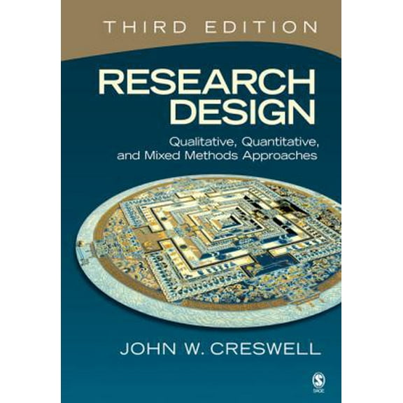 Pre-Owned Research Design: Qualitative, Quantitative, and Mixed Methods Approaches (Hardcover) 141296556X 9781412965569