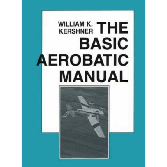 Pre-Owned The Basic Aerobatic Manual (Paperback) 0813800633 9780813800639