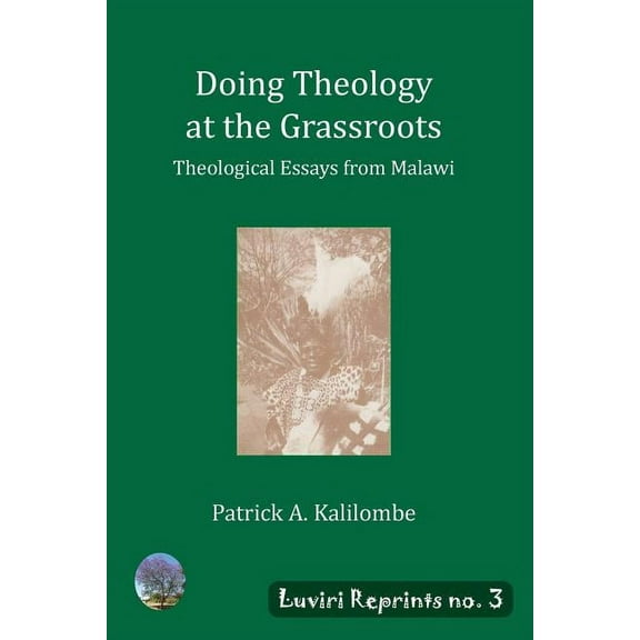 Luviri Reprints Doing Theology at the Grassroots: Theological Essays from Malawi, Book 3, (Paperback)
