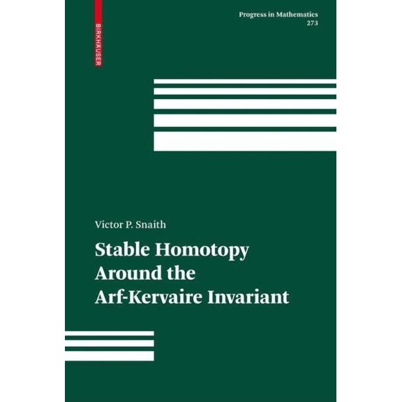 Progress in Mathematics Stable Homotopy Around the Arf-Kervaire Invariant, Book 273, (Hardcover)
