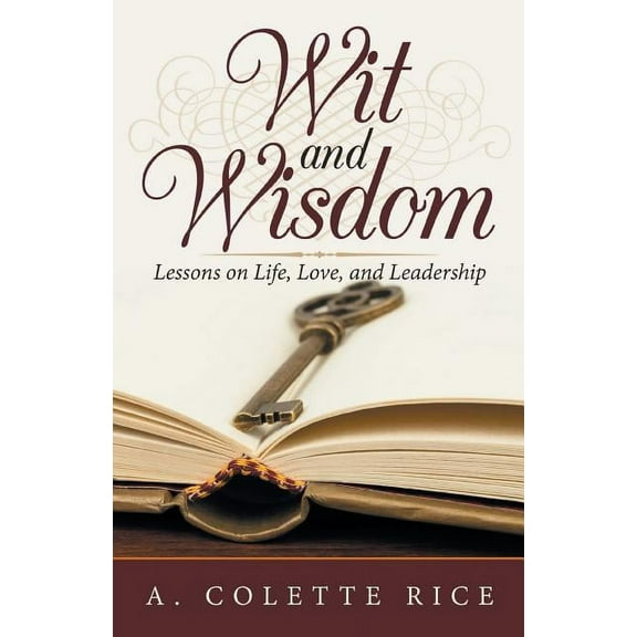 Wit and Wisdom: Lessons on Life, Love, and Leadership (Paperback)