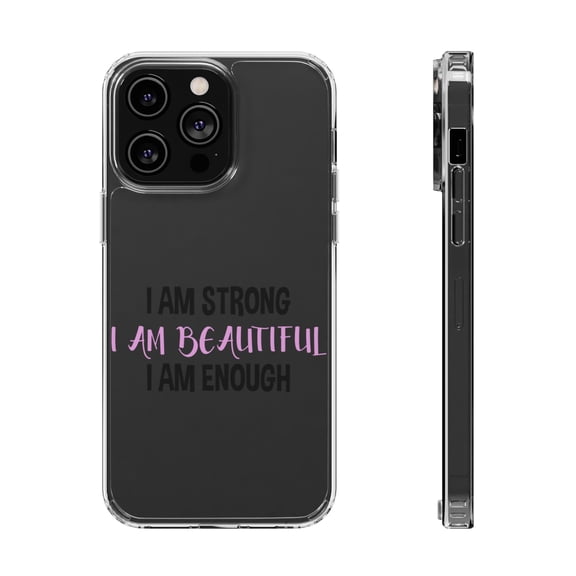DistinctInk Clear Case for Apple iPhone 15 PRO (6.1" Screen) - I Am Strong I Am Beautiful I Am Enough