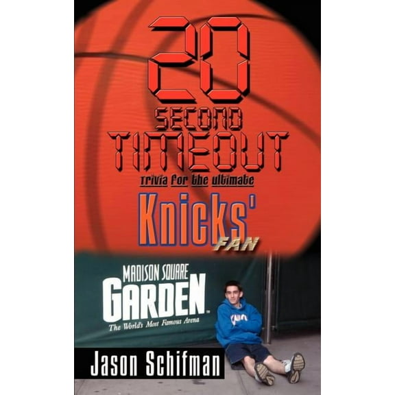 20 Second Timeout : Trivia for the Ultimate Knicks' Fan (Paperback)