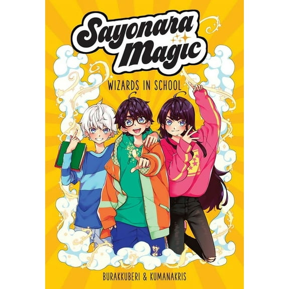 Sayonara Magic Sayonara Magic: Wizards in School Volume 1, (Hardcover)
