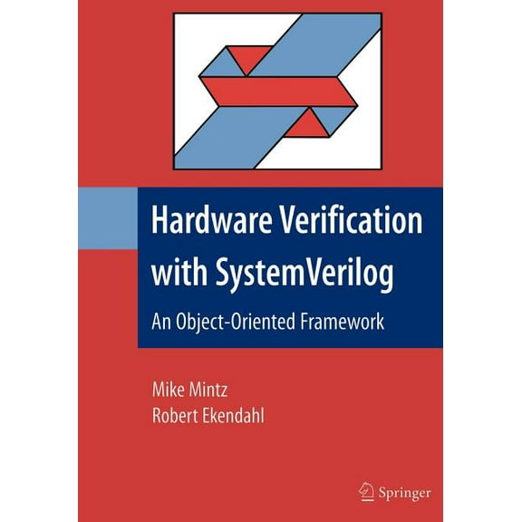 Hardware Verification with System Verilog: An Object-Oriented Framework, (Hardcover)