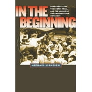 H. Eugene and Lillian Youngs Lehman: In the Beginning: Fundamentalism, the Scopes Trial, and the Making of the Antievolution Movement (Paperback)