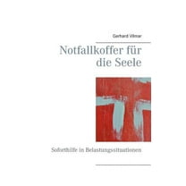 Notfallkoffer fÃ¼r die Seele: Soforthilfe in Belastungssituationen, (Paperback)