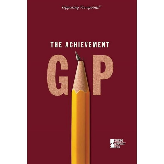 Opposing Viewpoints The Achievement Gap, (Paperback)