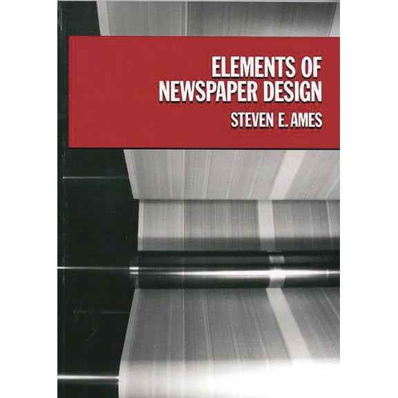 Elements of Newspaper Design, (Paperback)