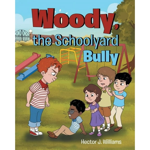 Woody, the Schoolyard Bully, (Paperback)