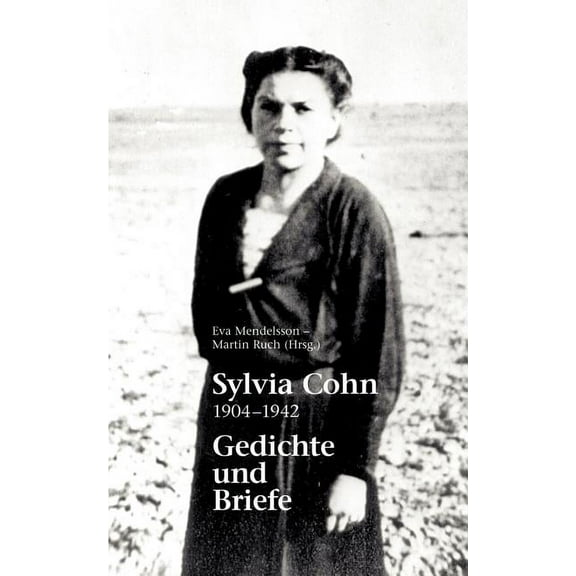 Sylvia Cohn: 1904 - 1942 Gedichte und Briefe, (Paperback)
