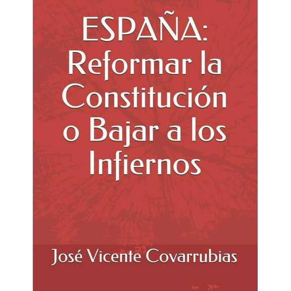 España : Reformar la Constitución o Bajar a los Infiernos (Paperback)