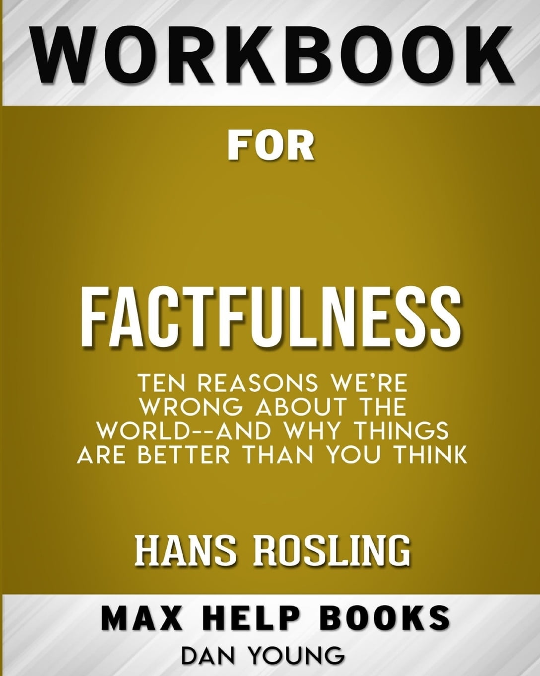 factfulness ten reasons we re wrong about the world factfulness ten reasons we re wrong about the world