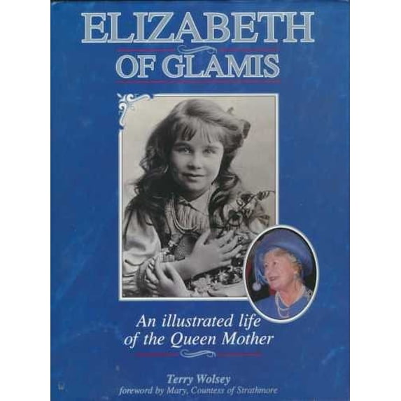 Pre-Owned ELIZABETH OF GLAMIS: AN ILLUSTRATED LIFE OF THE QUEEN MOTHER, 9780862413293, 086241329X, Hardcover, First edition & printing edition