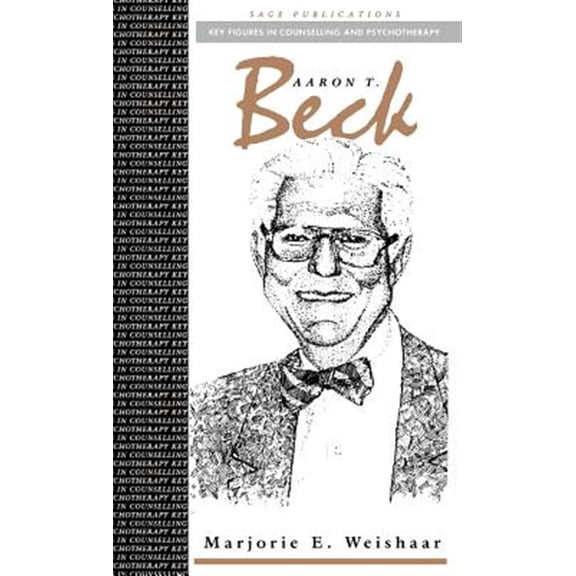 Pre-Owned Key Figures in Counselling and Psychotherapy: Aaron T Beck (Hardcover)