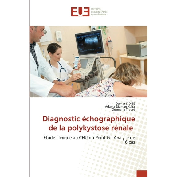 Diagnostic Ã©chographique de la polykystose rÃ©nale, (Paperback)