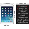 thumbnail image 4 of 1pc Gift for Sister Signs Sometimes Talking to Your Sister is All The Therapy You Need Room Decor Funny Quotes Hanging Decorative Wall Sign Funny Home Decorations Sign(5.12" X7.87”), 4 of 7