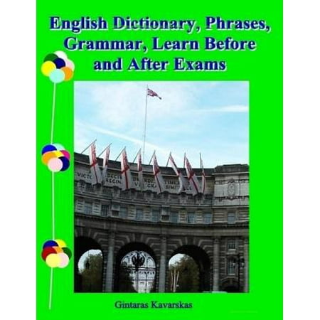 English Dictionary, Phrases, Grammar, Learn Before and After Exams - (The Best Way To Learn English Grammar)