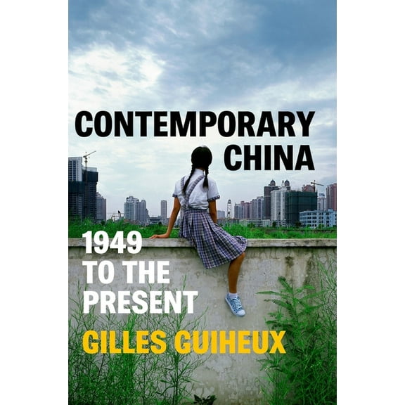 Contemporary China: 1949 to the Present, (Hardcover)
